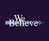 We Believe